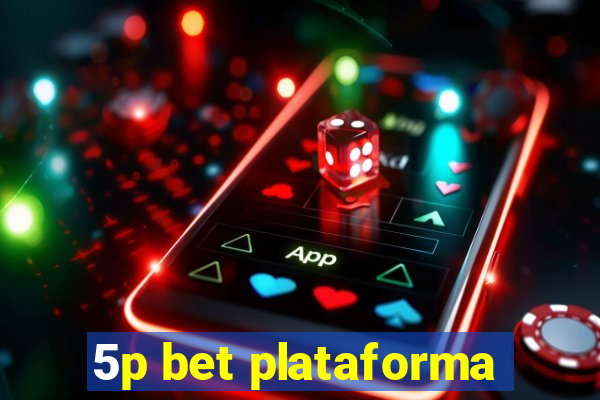 5p bet plataforma